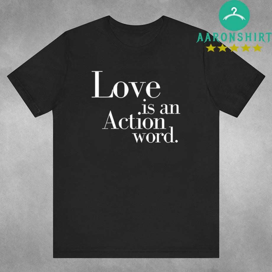 Mx.Domestic Love Is An Action Word Shirt