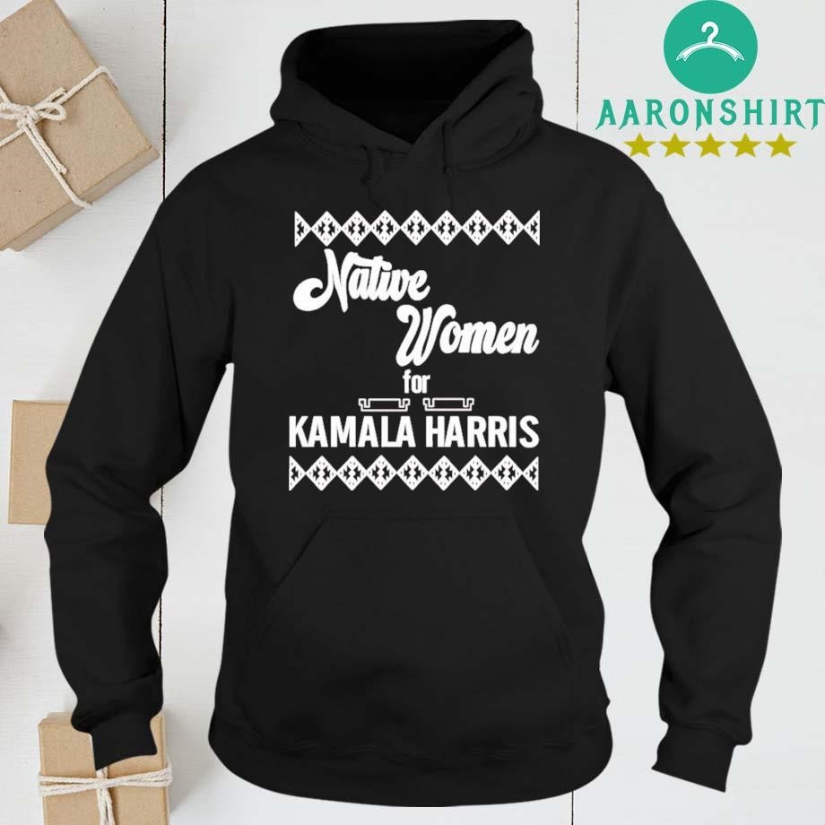 Native Women For Kamala Harris hoodie