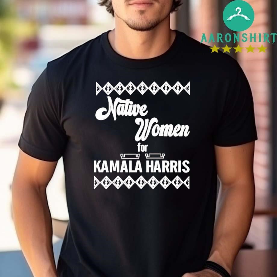 Native Women For Kamala Harris Shirt