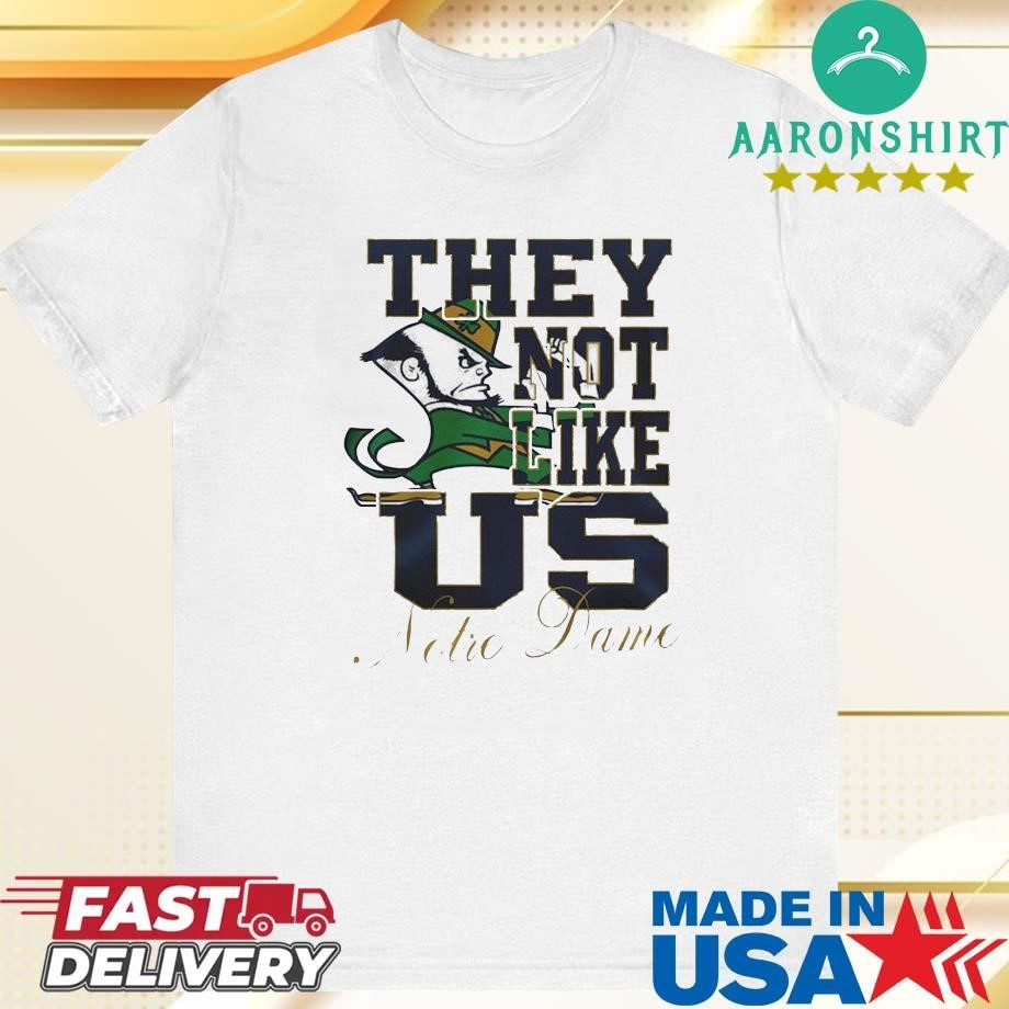 Notre Dame Fighting Irish They Not Like Us Notre Dame Fan 2024 Unisex T-shirt