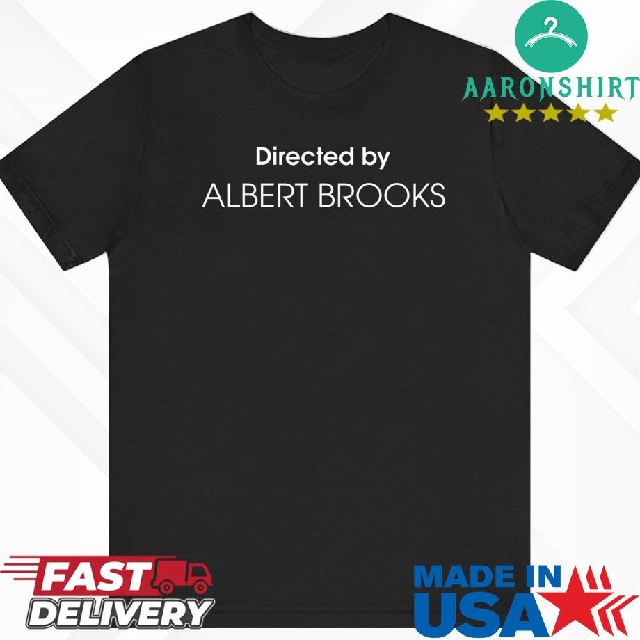 Official Directed By Albert Brooks Shirt