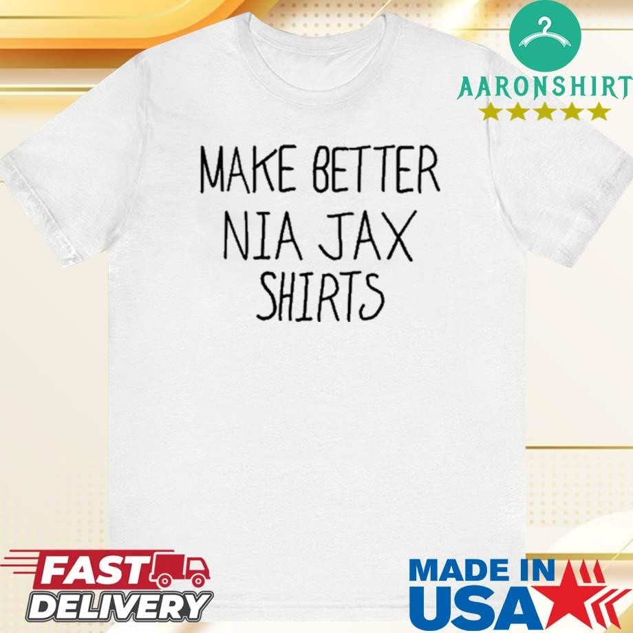 Official Make Better Nia Jax Shirt