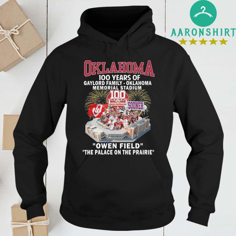 Official OKlahoma Sooners 100 Years Of Gaylord Family Oklahoma Memorial Stadium Owen Field The Palace On The Prairie hoodie