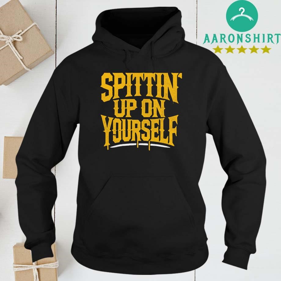 Official Spittin' Up On Yourself hoodie