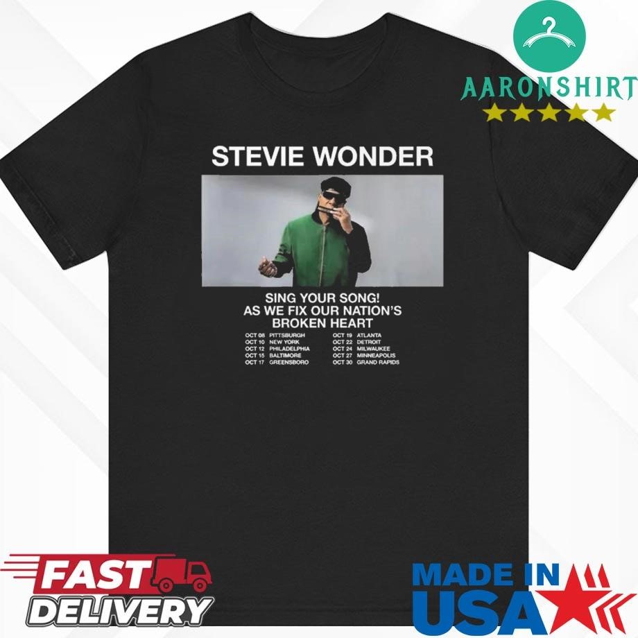 Official Stevie Wonder Sing Your Song As We Fix Our Nation’s Broken Heart Tour 2024 Shirt