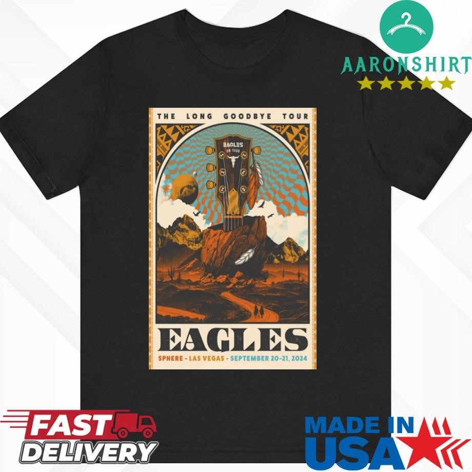 Official The Long Goodbye Tour Eagles Sphere Las Vegas September 20-21 2024 Shirt