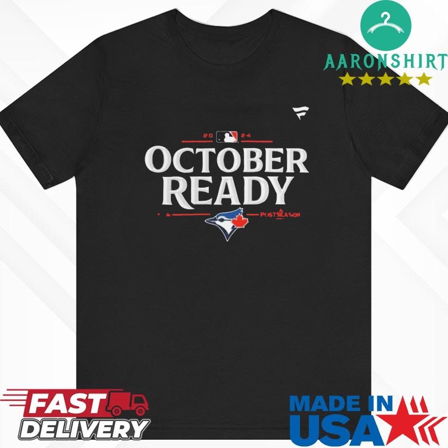 Official Toronto Blue Jays October Ready 2024 MLB Postseason Locker Room Shirt