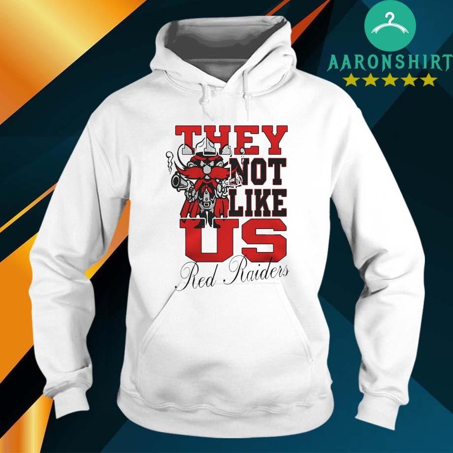 Texas Tech Red Raiders They Not Like Us Red Raiders Fan 2024 Unisex hoodie