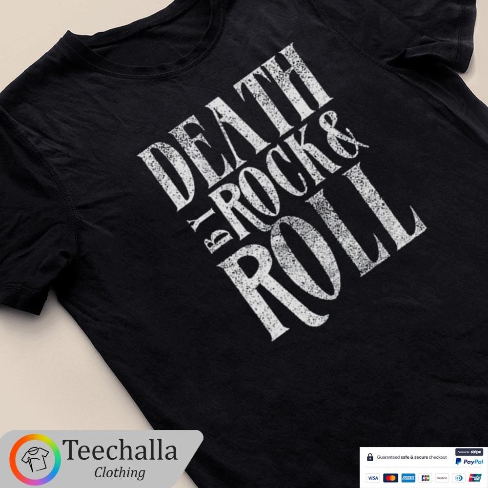 Design Death By Rock & Roll New Shirt