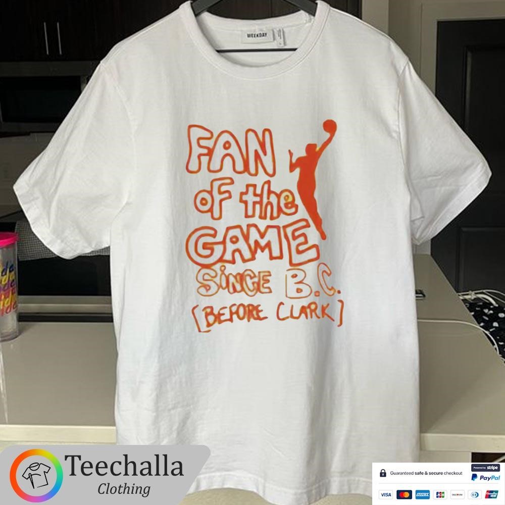 Design Fan Of The Game Since B C Before Clark T-Shirt