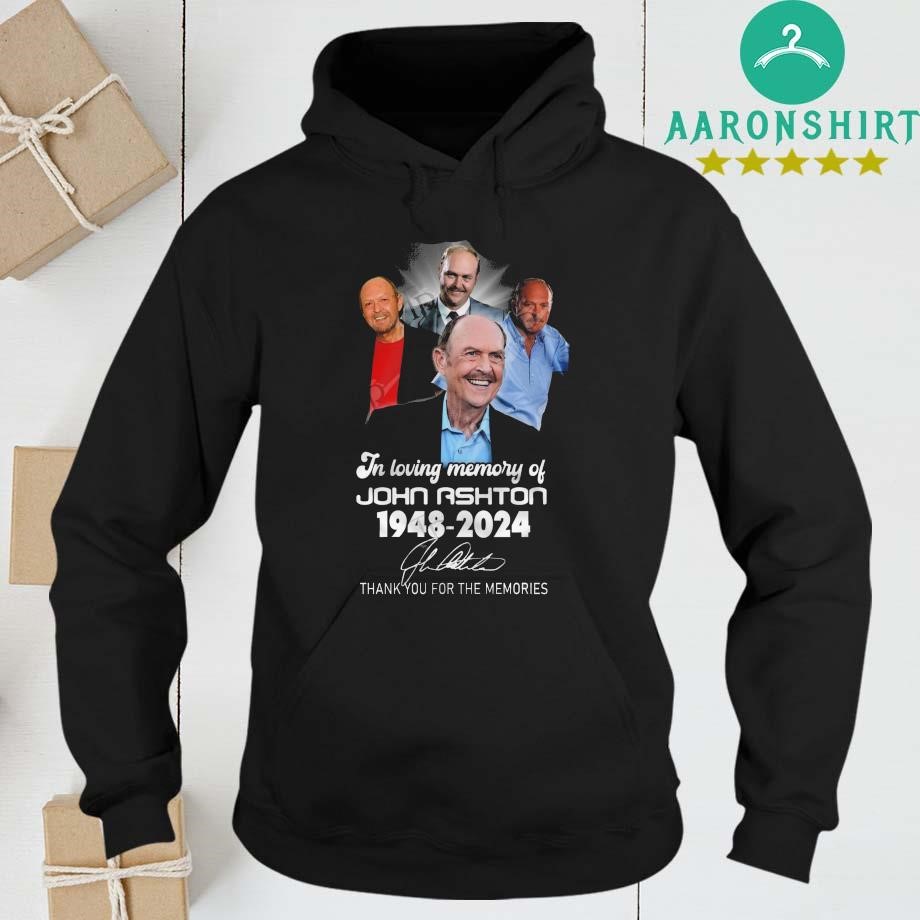 Design In Loving Memory Of John Ashton 1948-2024 Thank You For The Memories Signature hoodie