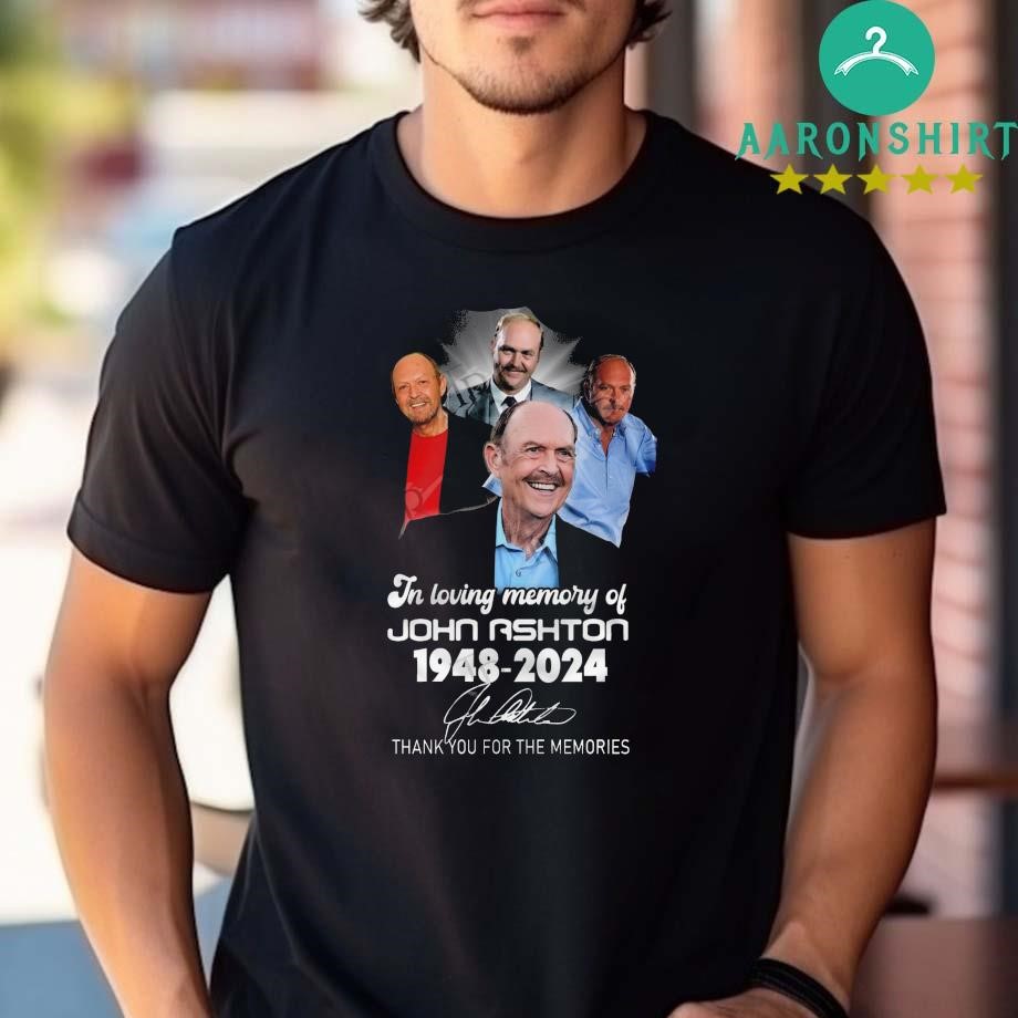 Design In Loving Memory Of John Ashton 1948-2024 Thank You For The Memories Signature T-shirt