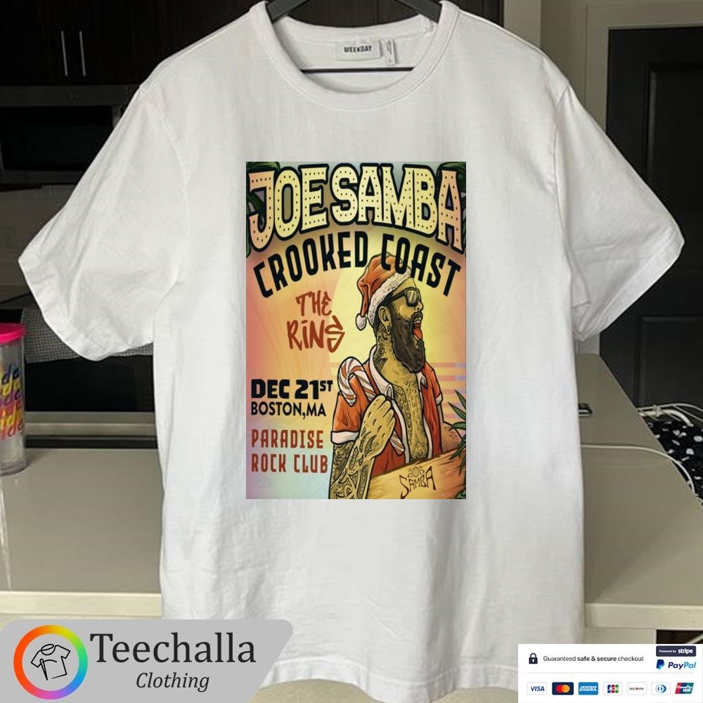 Design Joe Samba Paradise Rock Club in Boston MA Dec 21 2024 Shirt