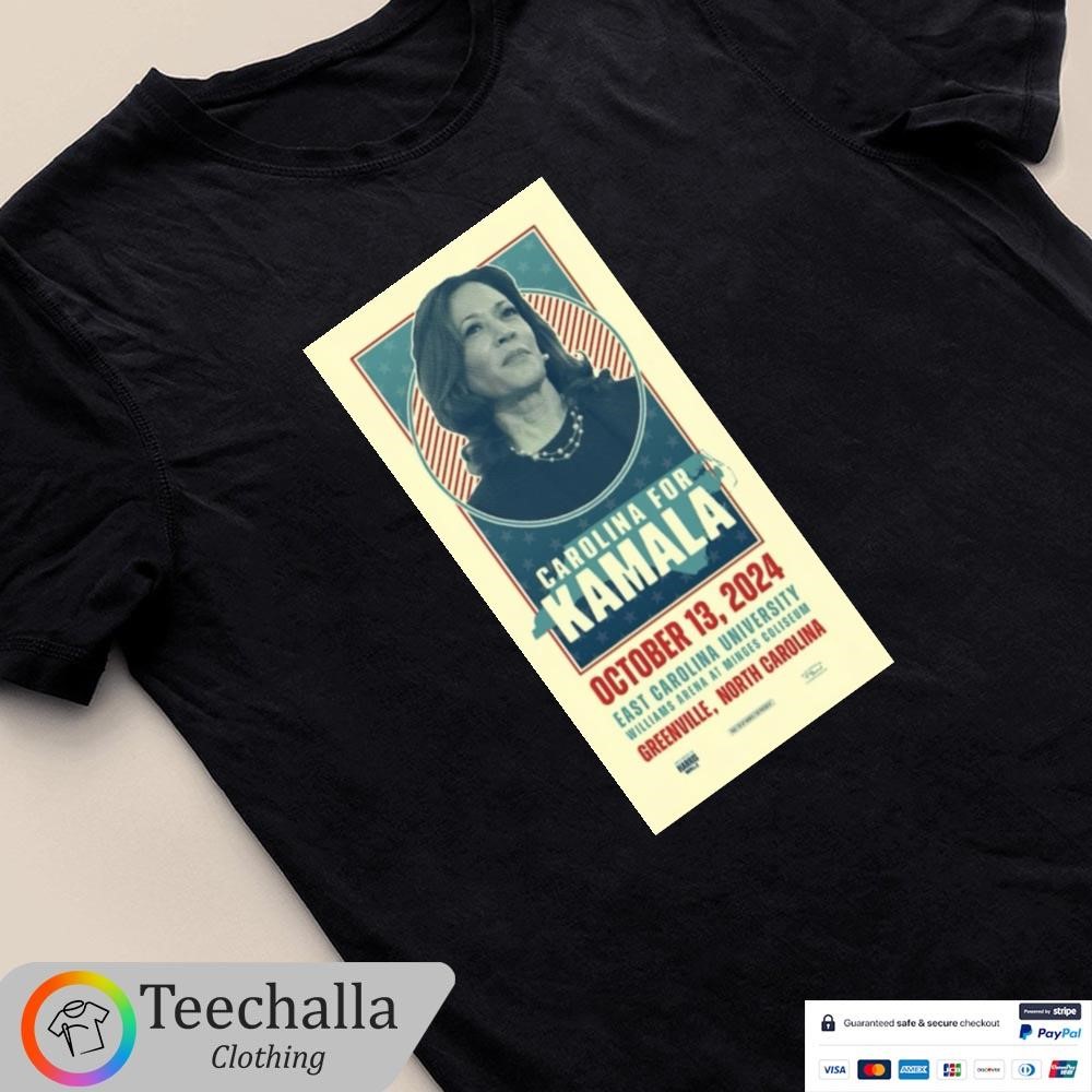 Design Kamala Harris Oct 13 2024 Williams Arena At Minges Coliseum In Greenville, NC Shirt