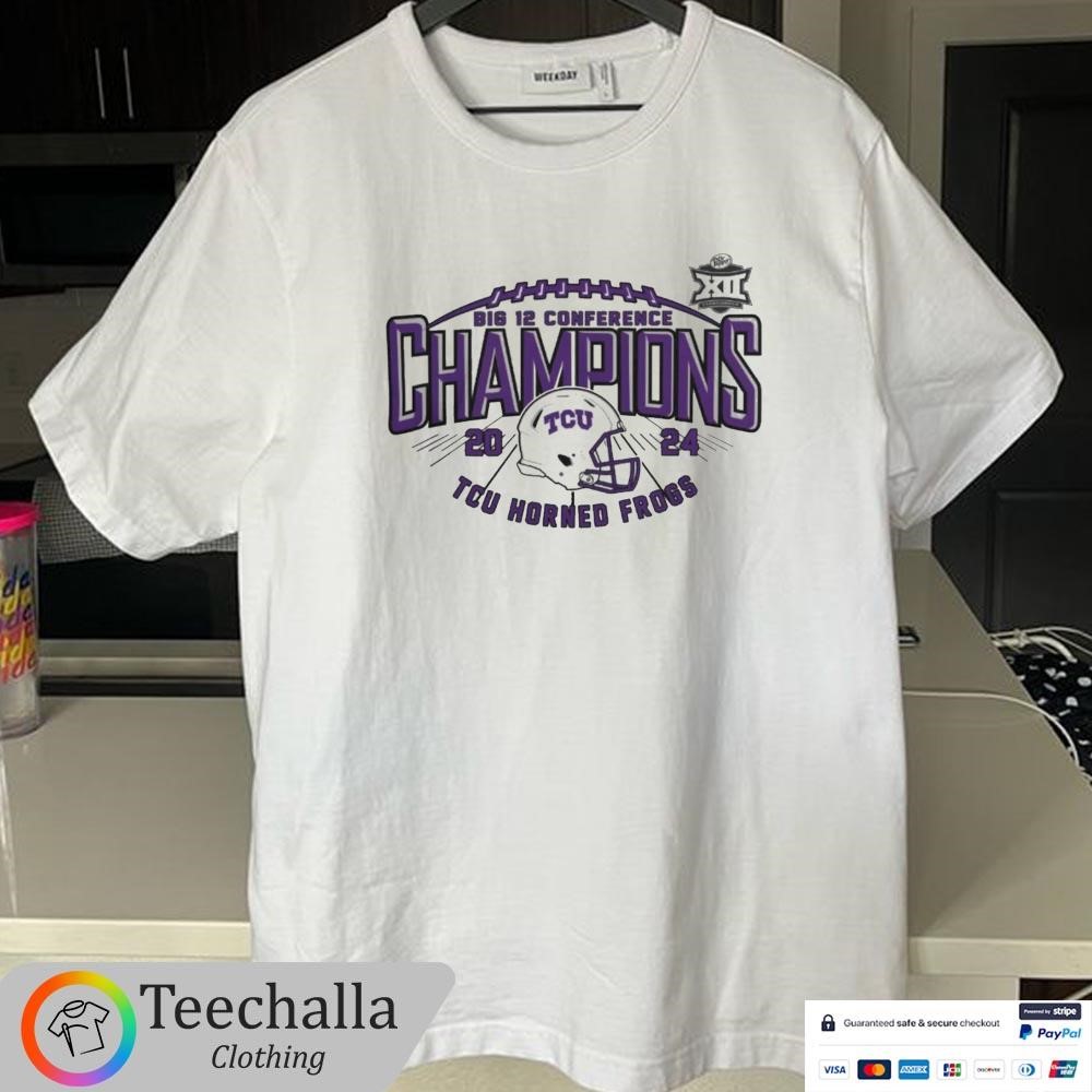 Design TCU Horned Frogs 2024 Big 12 Conference Football Champions T-Shirt