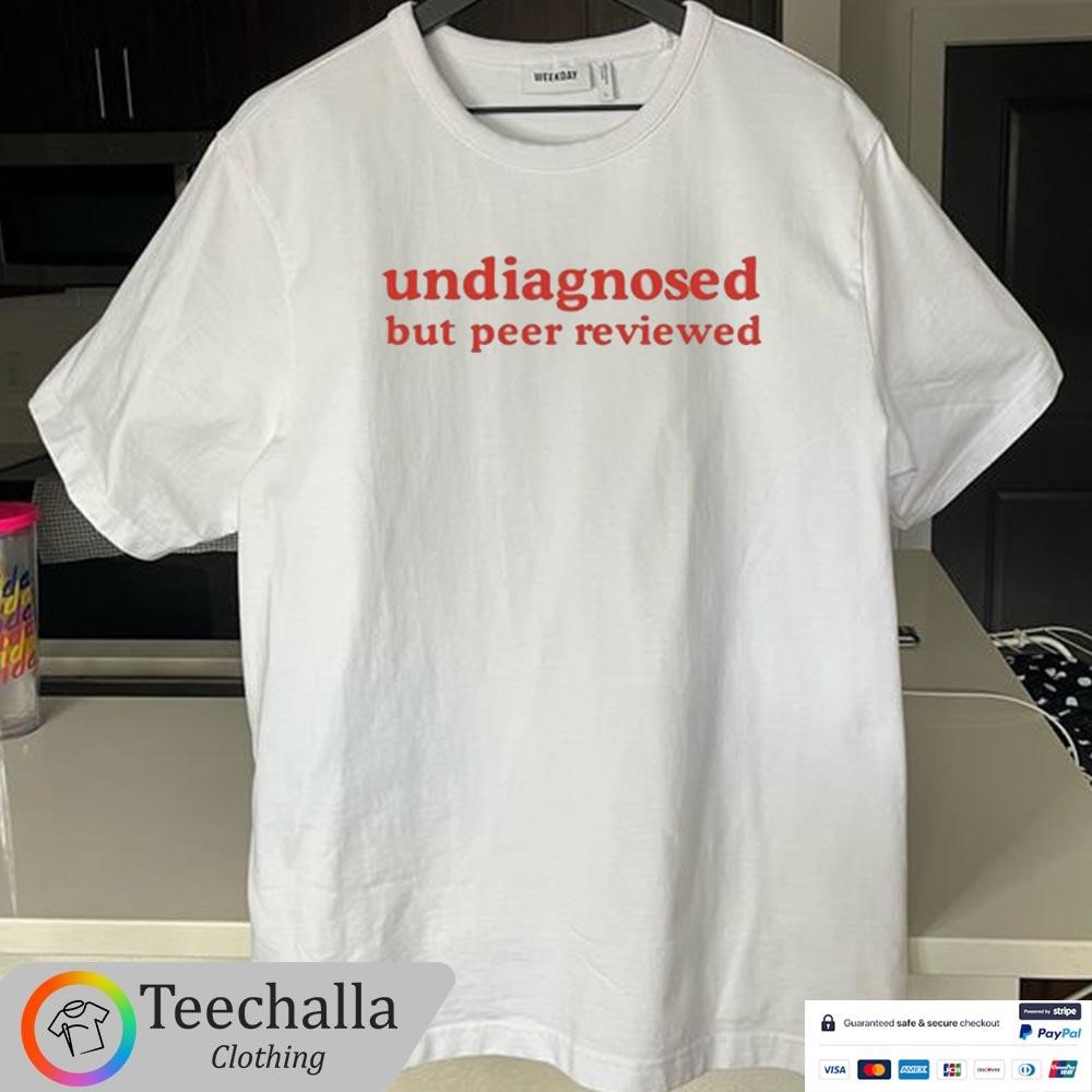 Design Undiagnosed But Peer Reviewed Unisex T-Shirt