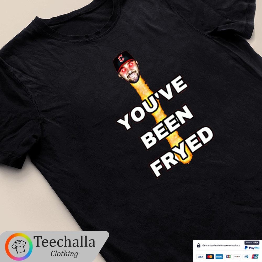 Design You’ve Been Fryed T-Shirt