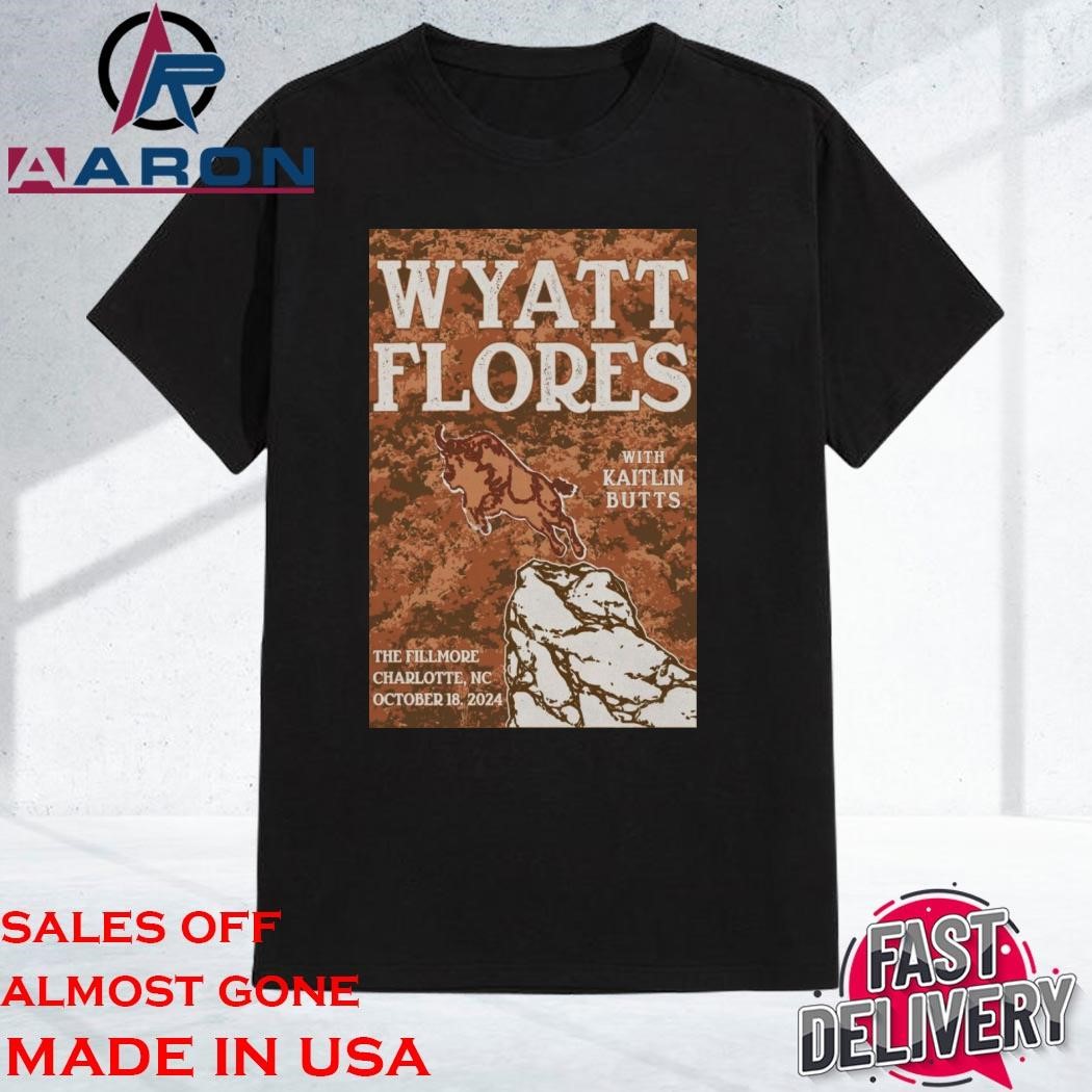 Event Wyatt Flores With Kaitlin Butts Charlotte, NC The Fillmore Oct 18 2024 Shirt