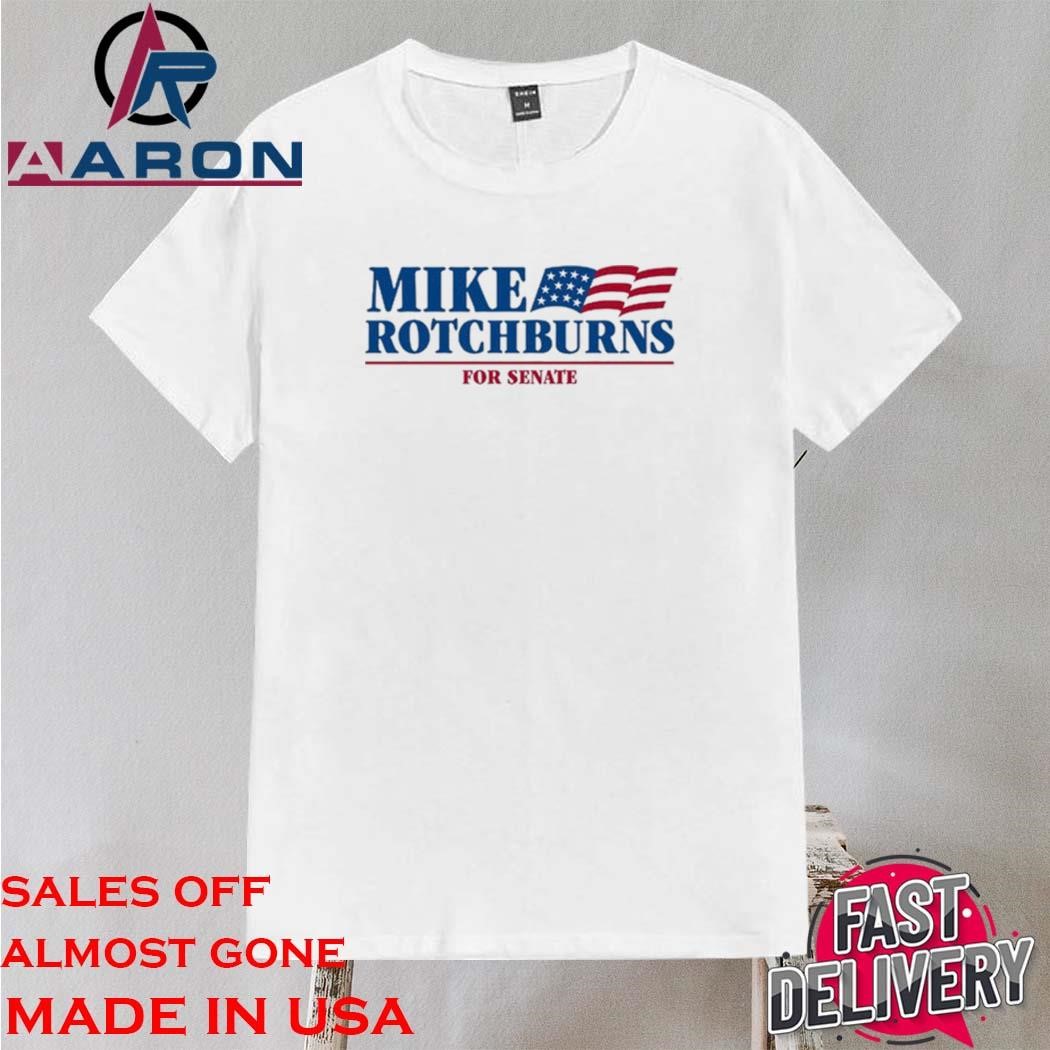 Mike Rotchburns '24 For Senate Shirt