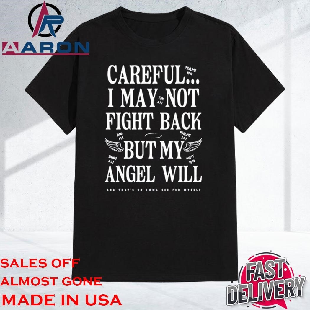 Official Ariel Fitz Careful I May Not Fight Back But My Angel Will Shirt