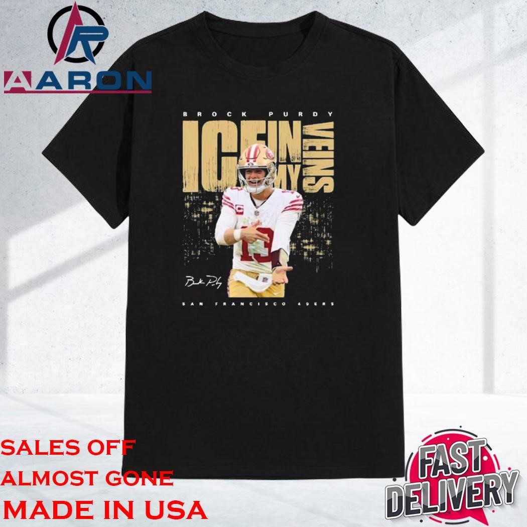 Official Brock Purdy Ice In My Veins San Francisco 49ers Signature T-Shirt