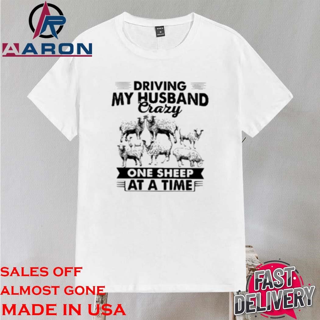 Official Driving My Husband Crazy One Sheep At A Time T-Shirt