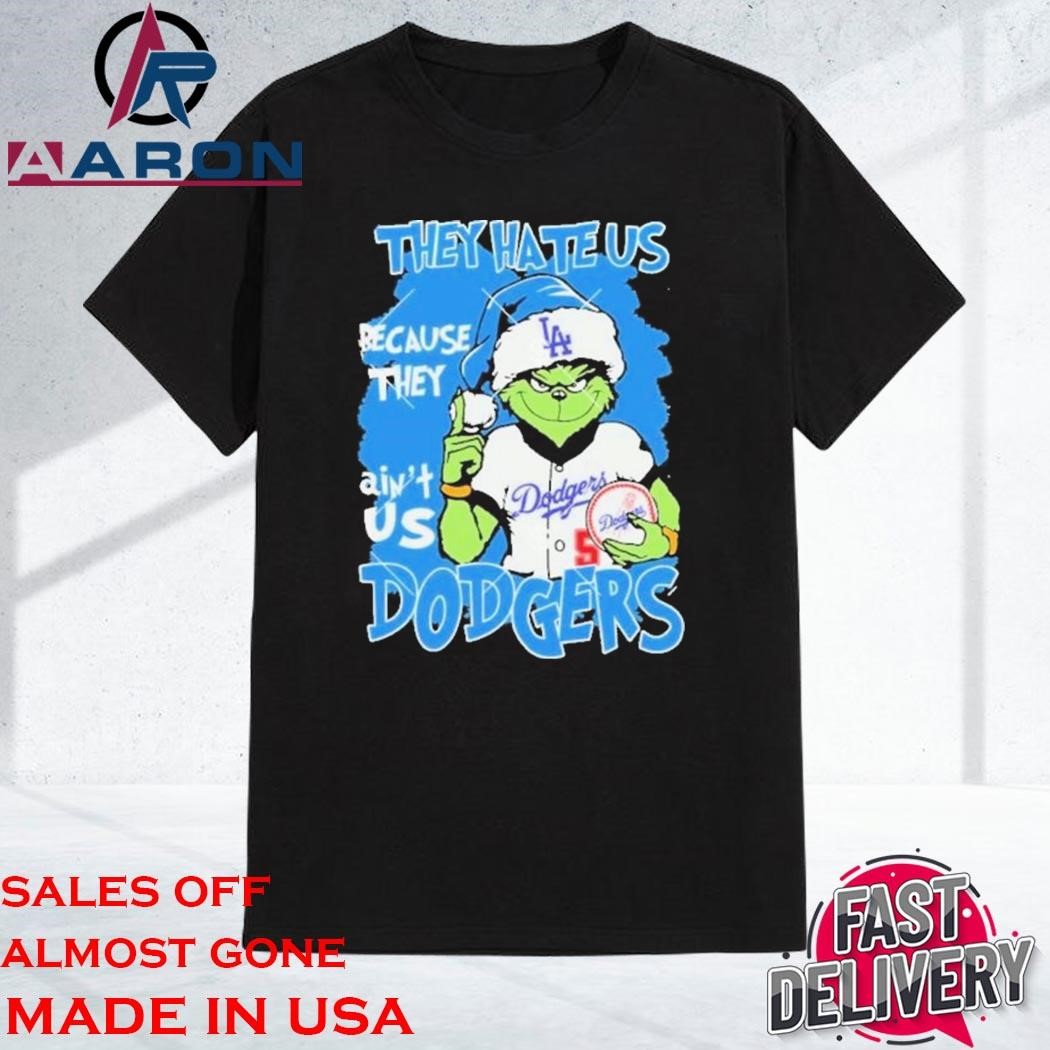 Official Grinch x They Hate Us Because They Ain't Us Los Angeles Dodgers 2024 Unisex Shirt