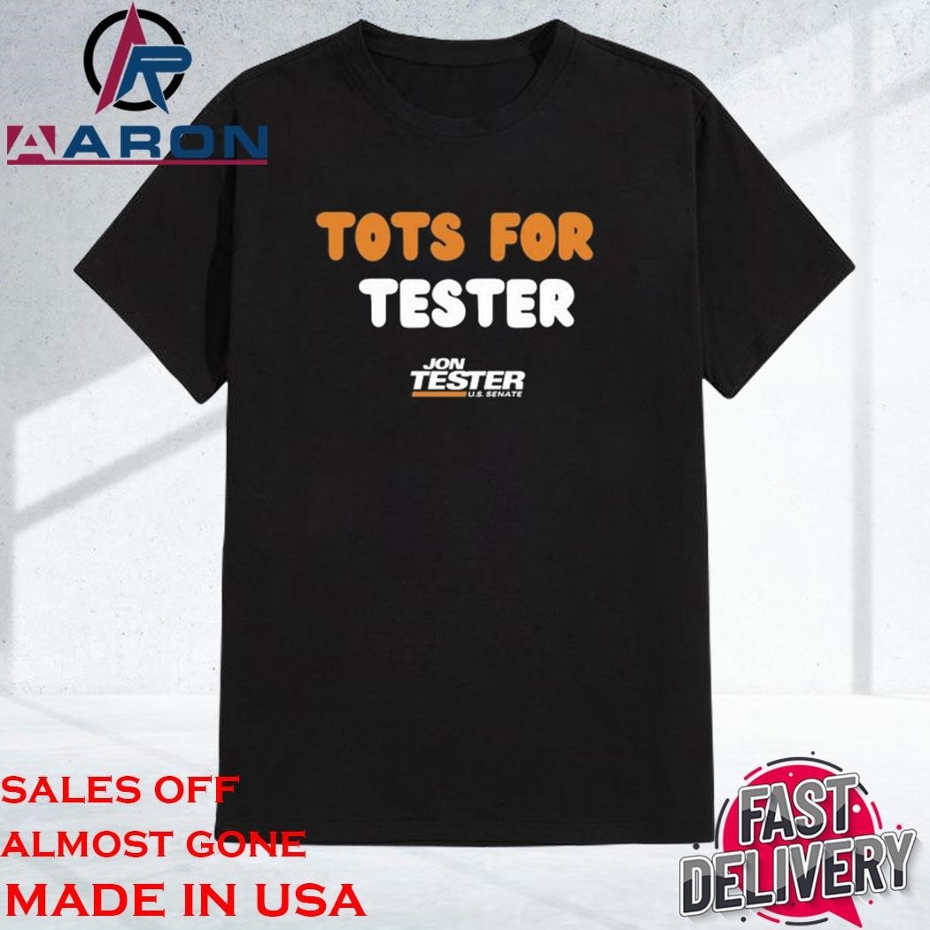 Official Jon Tester Tots For Tester Unisex Shirt