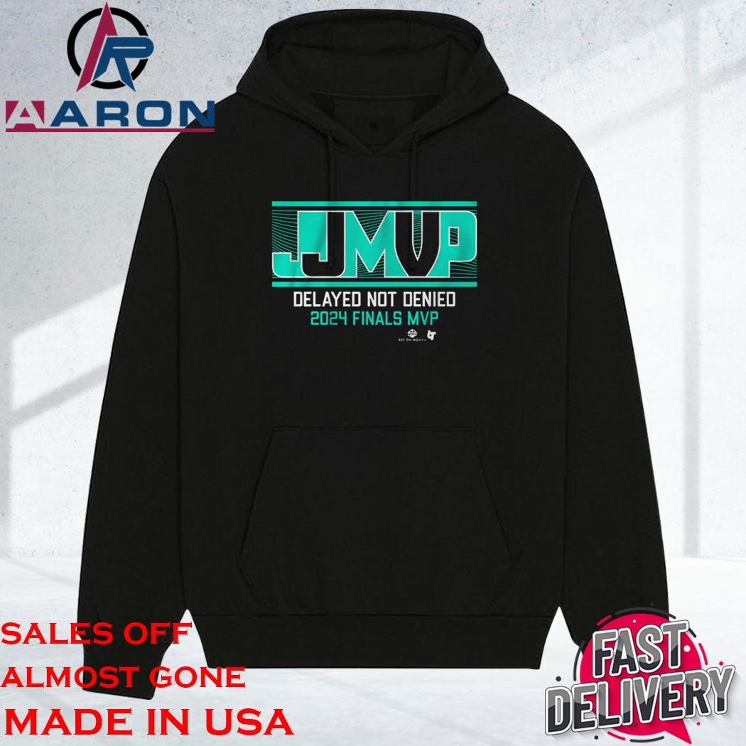 Official Jonquel Jones MVP Delayed Not Denied 2024 Finals hoodie