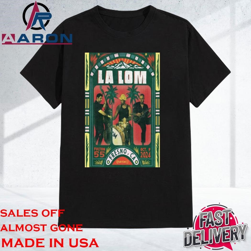 Official La Lom Fulton 55 Fresno CA October 9 2024 T-Shirt