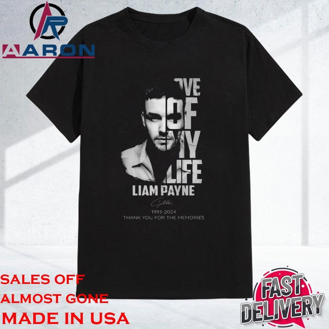 Official Love Of My Life Liam Payne 1993-2024 Thank You For The Memories Signature Shirt