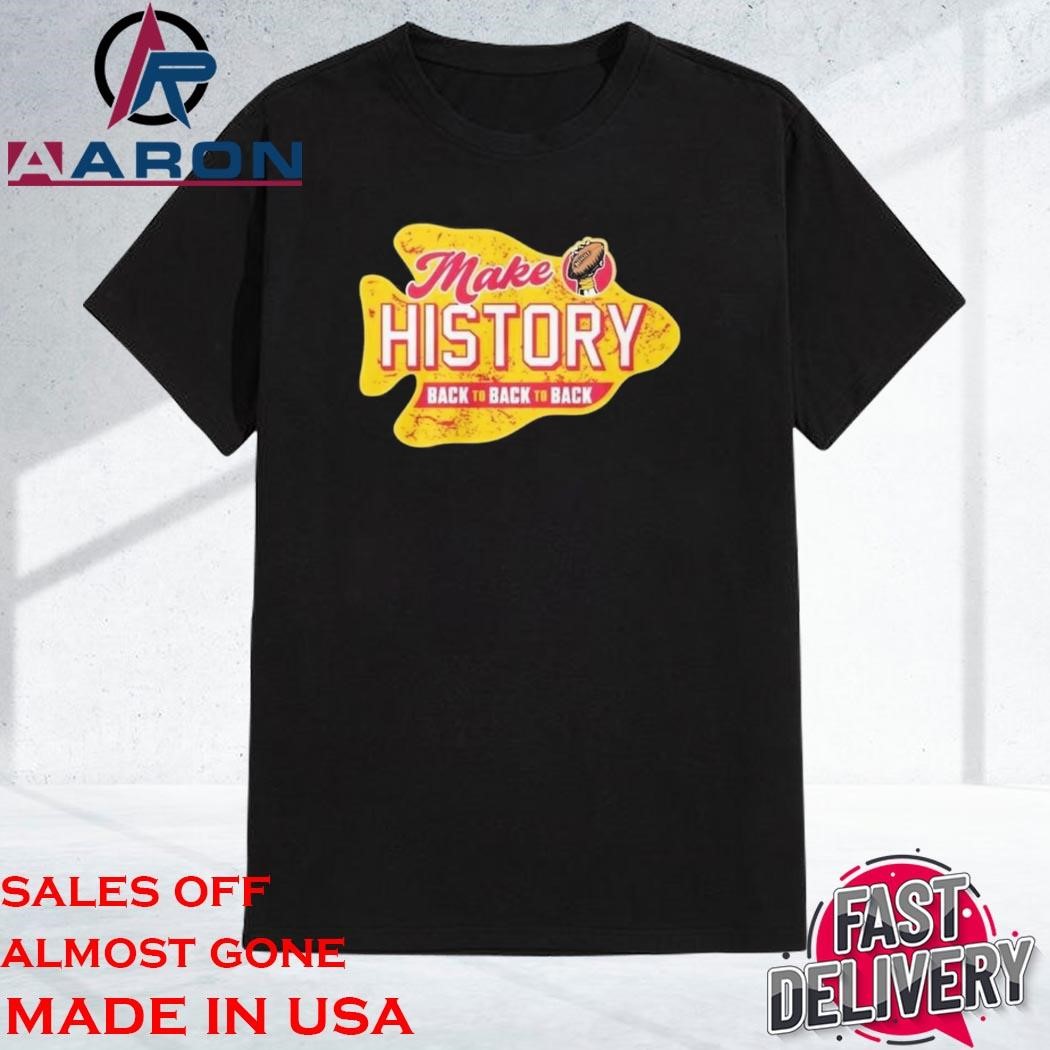 Official Make History Back To Back To Back Kansas City Chiefs Shirt