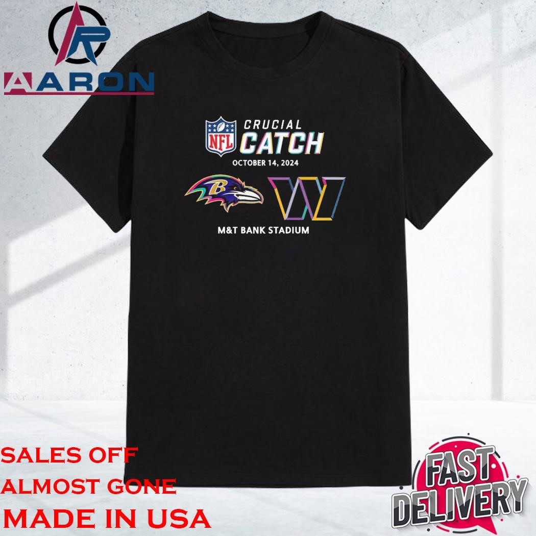 Official NFL Crucial Catch Baltimore Ravens Washington Commanders M&T Bank Stadium October 14, 2024 Shirt