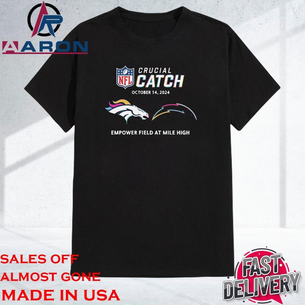 Official NFL Crucial Catch Denver Broncos Los Angeles Chargers Empower Field at Mile High October 14, 2024 Shirt