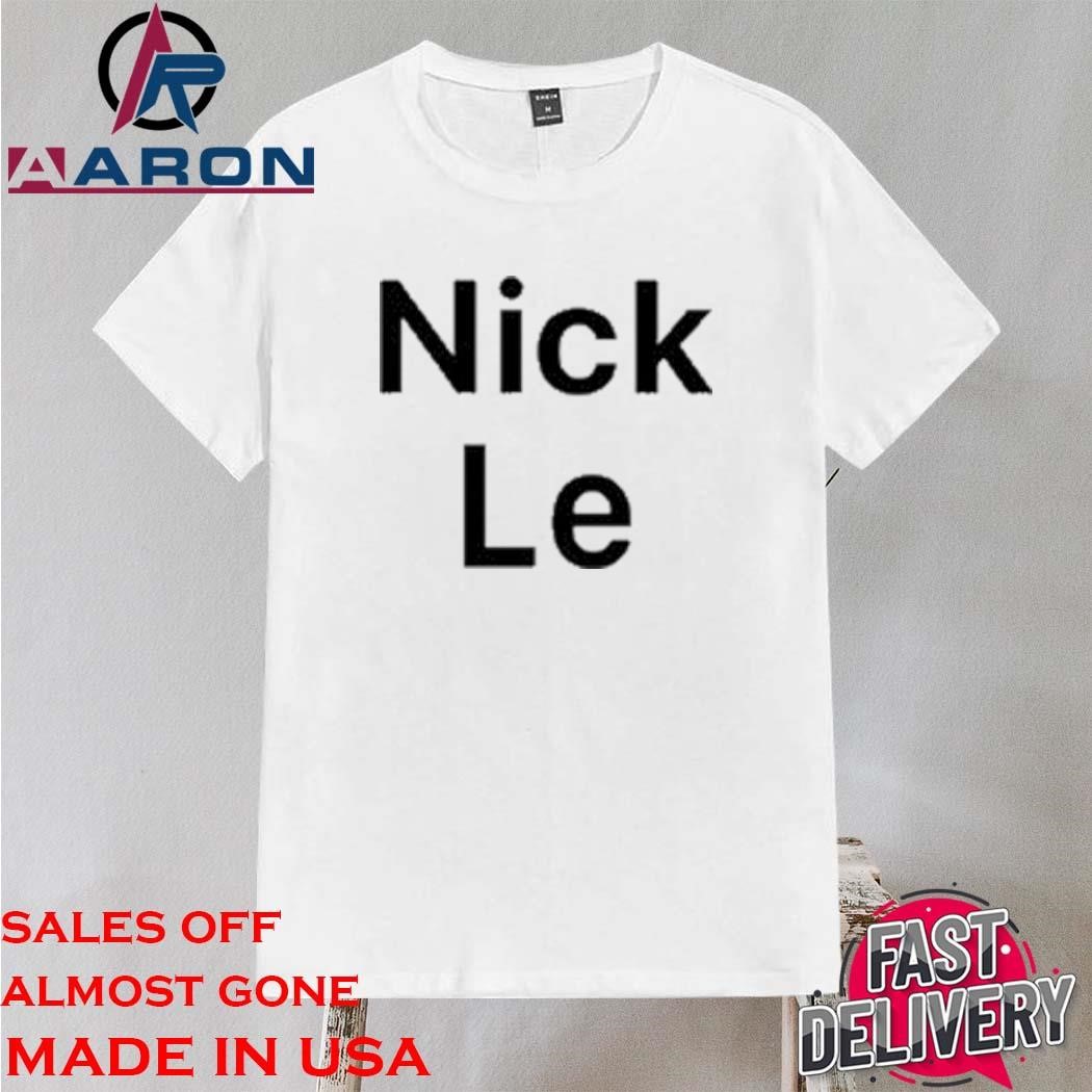 Official Nick Le Shirt