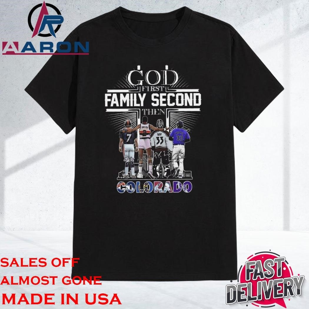 Official Official God First Family Second Then Colorado Sports Signatures Shirt