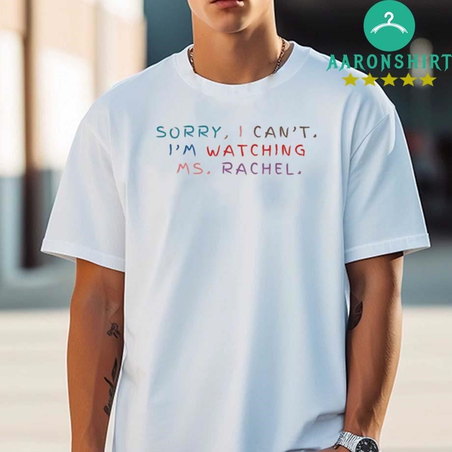 Official Official Sorry I Can't I'm Watching Ms. Rachel Toddler T-shirt