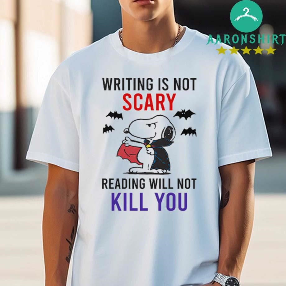 Official Official Writing Is Not Scary Reading Will Not Kill You Snoopy Shirt