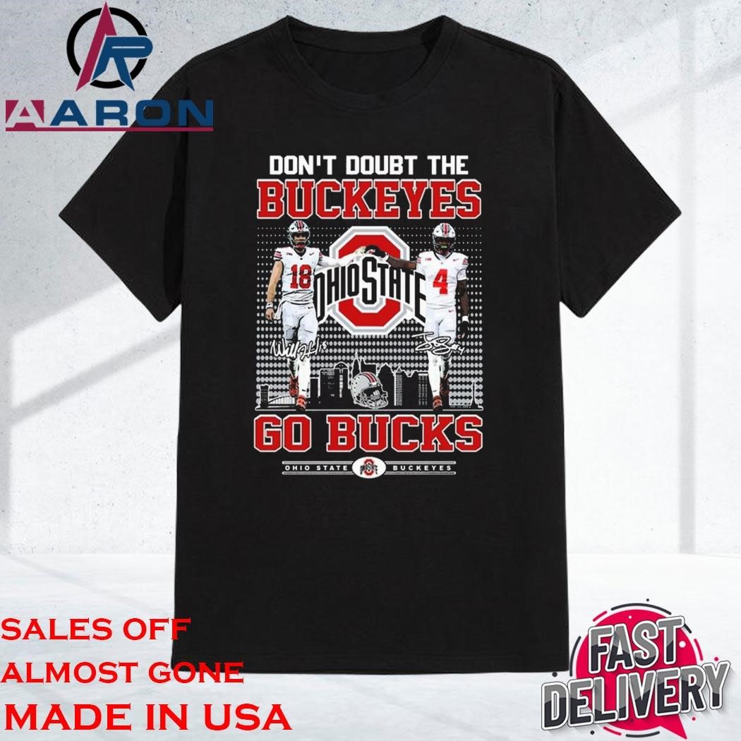 Official Ohio State Buckeyes Don't Doubt The Buckeyes Go Bucks Signatures Shirt