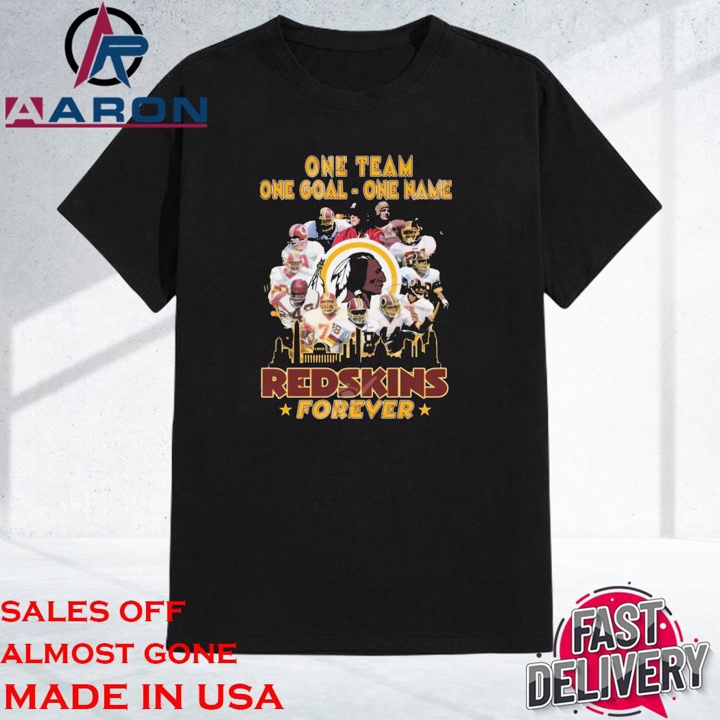 Official One Team One Goal One Name Redskins Forever Shirt