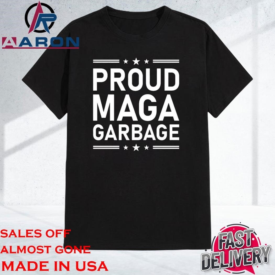 Official Proud MAGA Garbage Shirt