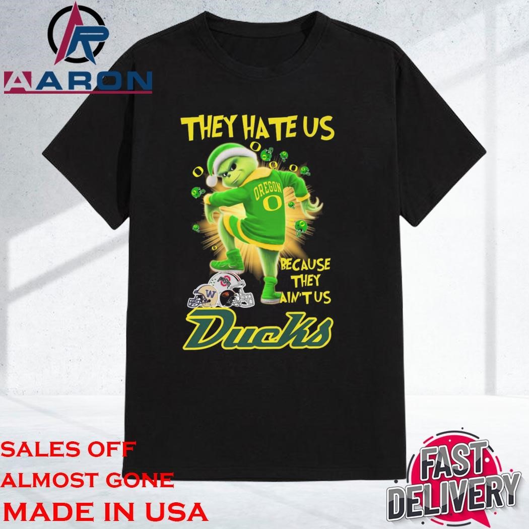 Official Santa Grinch Oregon Ducks Vs Buckeyes And Huskies They Hate Us Because They Ain't Us Shirt