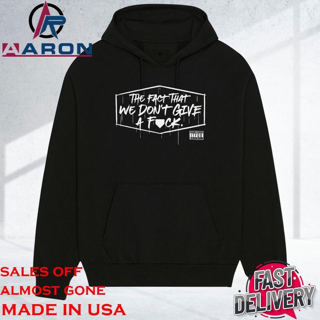 Official That Fact That We Don't Give A Fuck hoodie