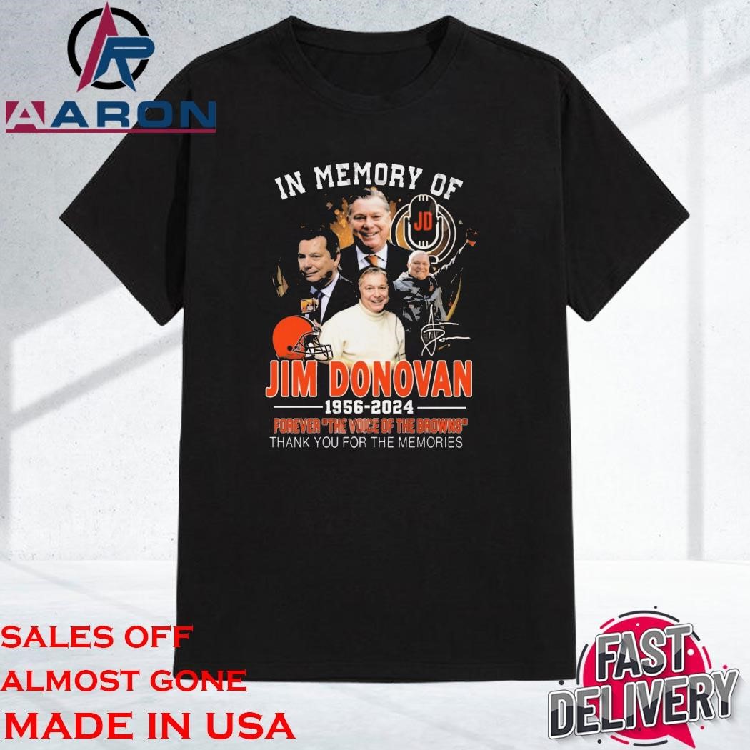 Original In Memory Of Jim Donovan 1956-2024 Forever The Voice Of The Browns Thank You For The Memories Signature Shirt