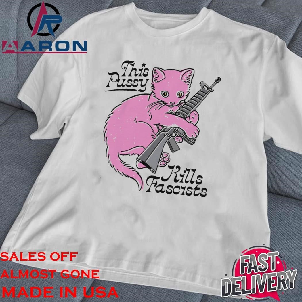 Original This Pussy Kills Fascists classic