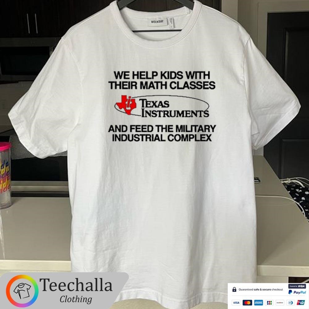 Original We Help Kids With Their Math Classes Texas Instruments Shirt