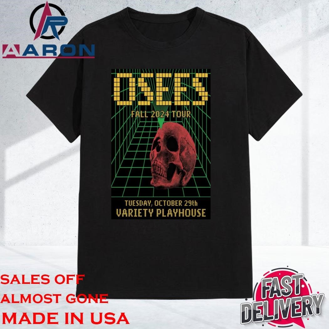 Osees Variety Playhouse In Atlanta GA Oct 29 2024 Shirt