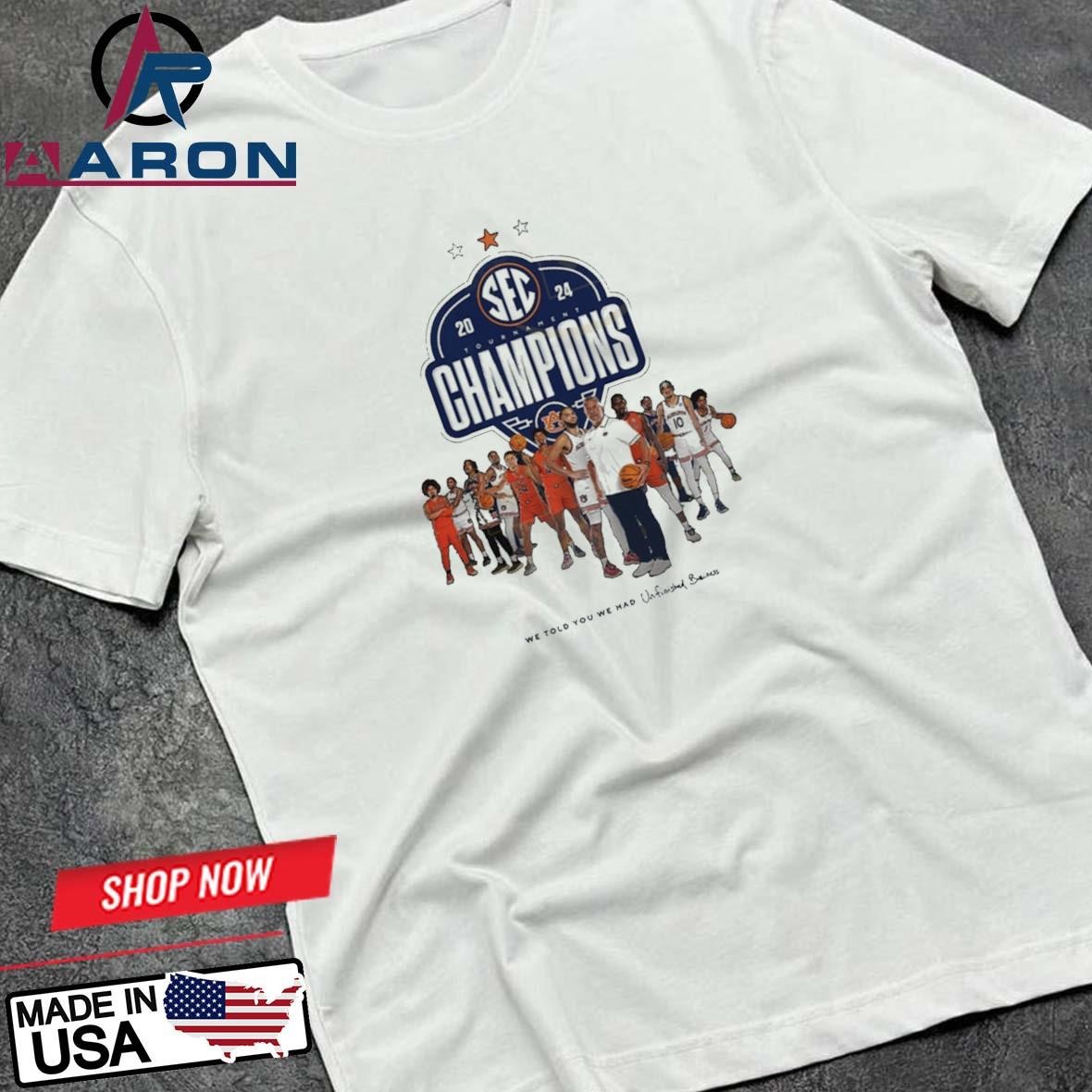 Auburn Tigers 2024 Tournament Champions We Told You We Had Unfinished Business T-Shirts