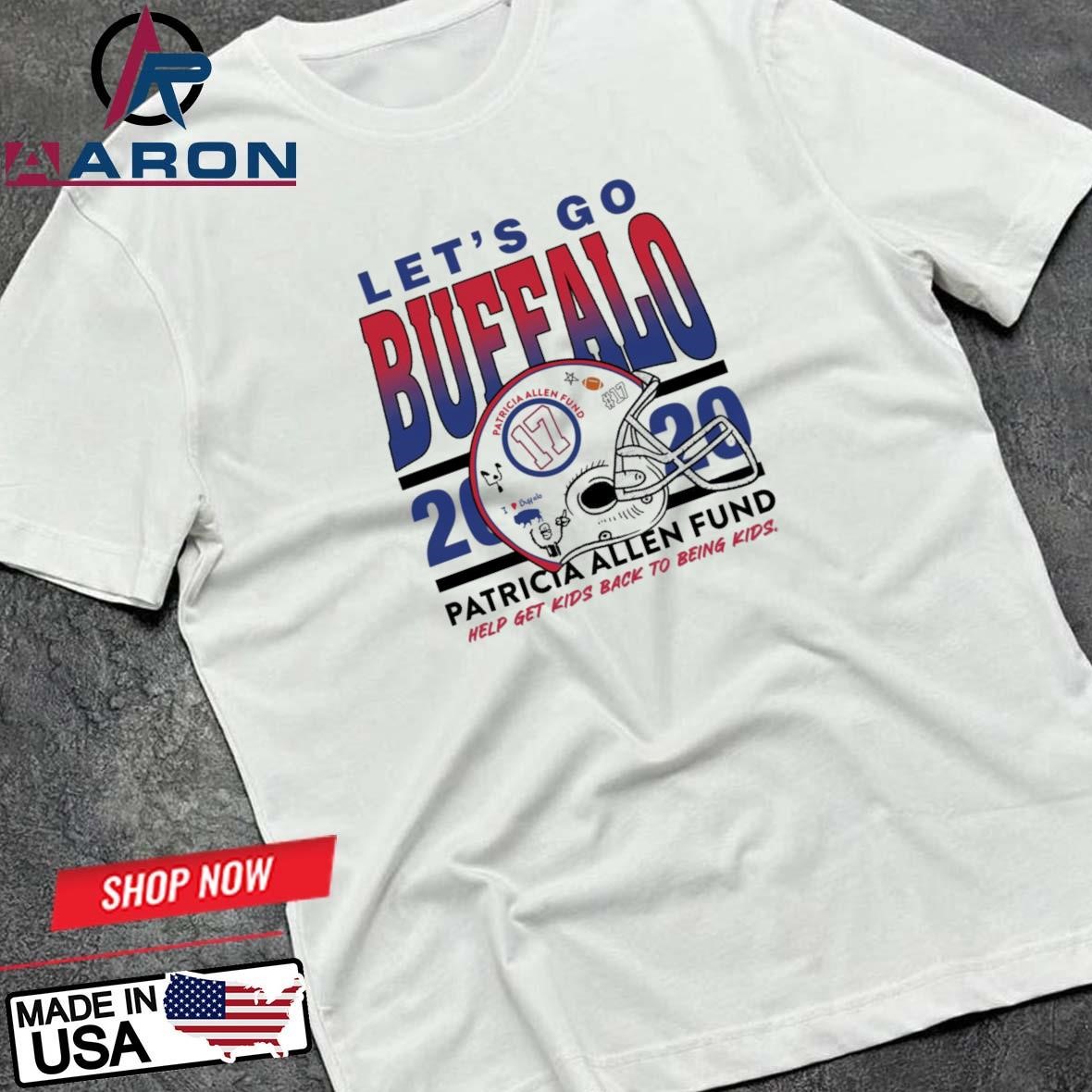 Josh Allen Let’s Go Buffalo Patricia Allen Fund Help Get Kids Back To Being Kids T-Shirts