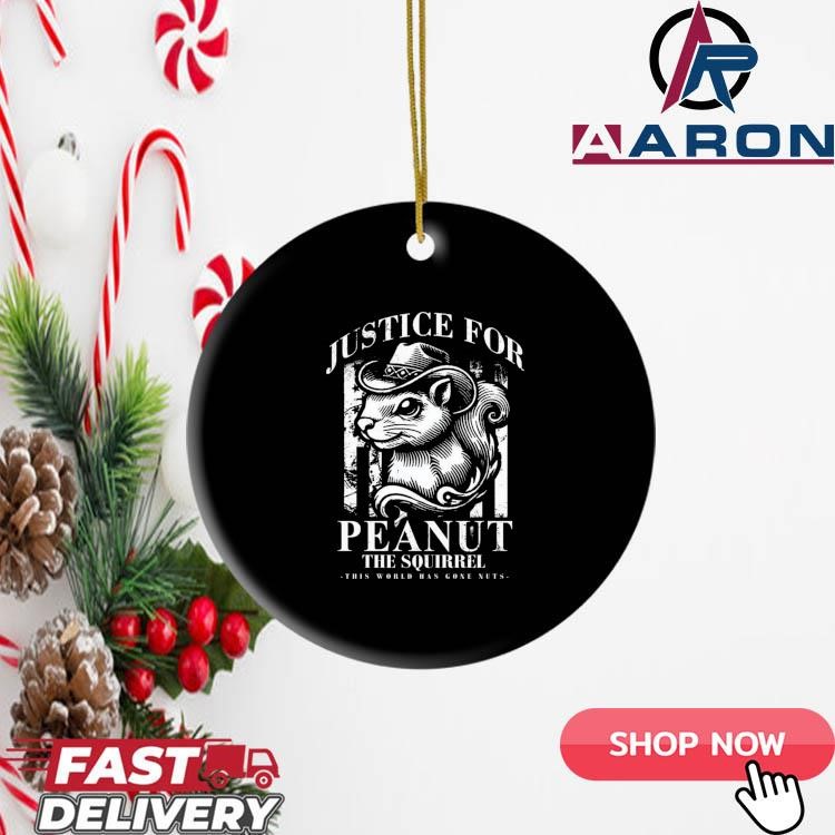 Justice For Peanut The Squirrel This World Has Gone Nuts Ornament